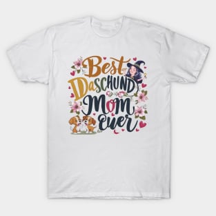 Best Dachshund Mom Ever funny T-Shirt